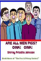 ARE ALL MEN PIGS? 1438234171 Book Cover