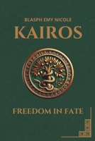 KAIROS: FREEDOM IN FATE B0DY6GL3JX Book Cover