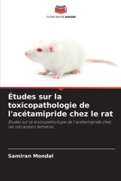 Études sur la toxicopathologie de l'acétamipride chez le rat (French Edition) 6208362393 Book Cover