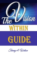 The Vision Within Guide B08TQ4T3FC Book Cover