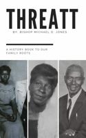 Threatt: A History Book To Our Family Roots null Book Cover