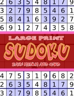 LARGE PRINT SUDOKU EASY,MEDIUM AND HARD: Mazes Activity for Kids Ages 7-12 and adult B087SD5DKZ Book Cover