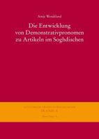 Die Entwicklung Von Demonstrativpronomen Zu Artikeln Im Soghdischen 3447064404 Book Cover