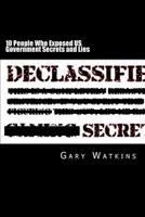 10 People Who Exposed Us Government Secrets and Lies 1495476626 Book Cover