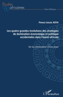 Les quatre grandes évolutions des stratégies de domination économique et politique occidentales dans l'ouest-africain: De la colonisation à nos jours (Études Africaines) (French Edition) 2343211957 Book Cover