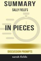 Summary: Sally Field's In Pieces 0368262731 Book Cover