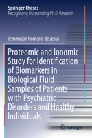 Proteomic and Ionomic Study for Identification of Biomarkers in Biological Fluid Samples of Patients with Psychiatric Disorders and Healthy Individuals (Springer Theses) 3030294722 Book Cover