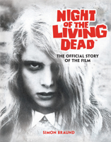 Night of the Living Dead: The Official Story of the Film 183541401X Book Cover