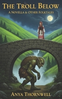 The Troll Below: A Novella & Other Folktales B0FLJZL75Z Book Cover