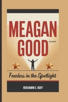 MEAGAN GOOD BIOGRAPHY: Fearless in the Spotlight B0DY51CW6L Book Cover