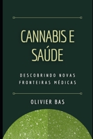 Cannabis e Saúde: Descobrindo Novas Fronteiras Médicas B0CFZ5DYWC Book Cover