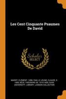 Les Cent Cinquante Psaumes de David 1015671373 Book Cover