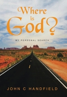 Where is God?: My Personal Search B0CJXBM1TP Book Cover