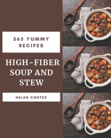 365 Yummy High-Fiber Soup and Stew Recipes: More Than a Yummy High-Fiber Soup and Stew Cookbook B08J593569 Book Cover