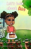 Let's Talk About Ally: The Adventures of Strawberry Ally B0F7RJKSPM Book Cover