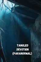 Tangled Devotion (Paranormal) B0DSR5JY8C Book Cover