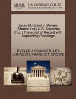 Juras (Andrew) v. Meyers (Sharon Lee) U.S. Supreme Court Transcript of Record with Supporting Pleadings 1270552716 Book Cover