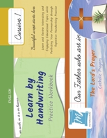 Learn by Handwriting, Practice Workbook - The Lord's Prayer - Catholic Prayers - Cursive, Level 1: Children and Adults. Repetition, Fast Learning, Memory, Focus - English B0DQR6FJHJ Book Cover