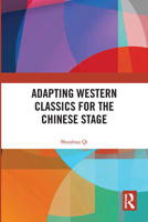 Adapting Western Classics for the Chinese Stage 036773382X Book Cover