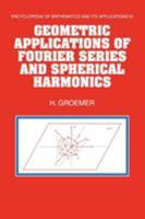 Geometric Applications of Fourier Series and Spherical Harmonics 0521119650 Book Cover