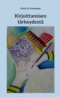 Kirjoittamisen tärkeydestä (Finnish Edition) 9528094643 Book Cover