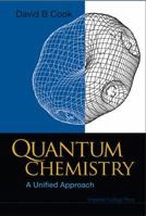 Quantum Chemistry: A Unified Approach 1848167466 Book Cover
