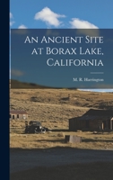 An Ancient Site at Borax Lake, California 101367698X Book Cover