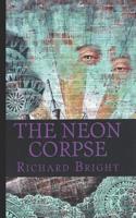 The Neon Corpse 1986896021 Book Cover