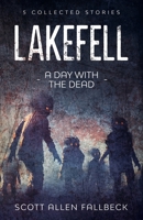 Lakefell: A Day with the Dead: 5 Collected Stories 1702810615 Book Cover