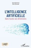 L'intelligence artificielle: Dans toutes ses dimensions (Europe & Asie) (French Edition) 234319274X Book Cover