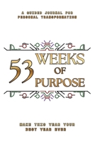 53 Weeks of Purpose B0GYTY7Z79 Book Cover