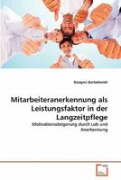 Mitarbeiteranerkennung als Leistungsfaktor in der Langzeitpflege 3639355423 Book Cover