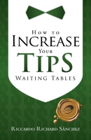 How to Increase Your Tips Waiting Tables 1466980230 Book Cover