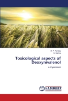 Toxicological aspects of Deoxynivalenol: a mycotoxin 3659486841 Book Cover