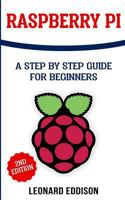 Raspberry Pi: A Step by Step Guide for Beginners 1986464261 Book Cover