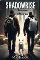 Shadowrise: El amanecer de la oscuridad B0CDYKL7Z1 Book Cover
