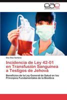 Incidencia de ley 42-01 en transfusión sanguínea a testigos de Jehová 384735616X Book Cover