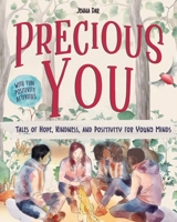 Precious YOU: Tales of Hope, Kindness and Positivity for Young Minds B0DT7364QX Book Cover