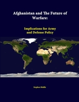 Afghanistan and the Future of Warfare: Implications for Army and Defense Policy 1410218112 Book Cover