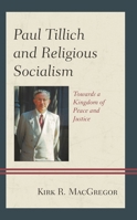 Paul Tillich and Religious Socialism: Towards a Kingdom of Peace and Justice 1793605068 Book Cover