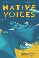Native Voices: A Literary Collection of Emerging Indigenous Writers 1962121089 Book Cover