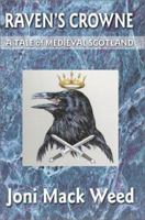 Raven's Crowne: A Tale of Medieval Scotland 059518572X Book Cover