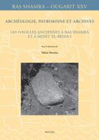 Archeologie, Patrimoine Et Archives: Les Fouilles Anciennes a Ras Shamra Et a Minet El-Beida I 9042935251 Book Cover