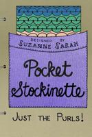 Pocket Stockinette: Just the Purls 1545069093 Book Cover