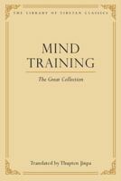 Mind Training: The Great Collection (Library of Tibetan Classics) 0861714407 Book Cover