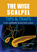 The Wise Scalpel: Tips & Traps in liver, gallbladder & pancreatic surgery 1913755126 Book Cover