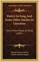 Poetry In Song And Some Other Studies In Literature: With A Few Pieces Of Verse 1437069738 Book Cover