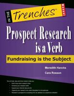 Prospect Research Is a Verb: Fundraising Is the Subject 1938077202 Book Cover