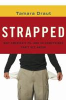 Strapped: Why America's 20- and 30-Somethings Can't Get Ahead 1400079977 Book Cover
