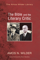 The Bible and the Literary Critic 162564390X Book Cover